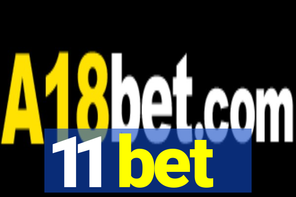 11 bet